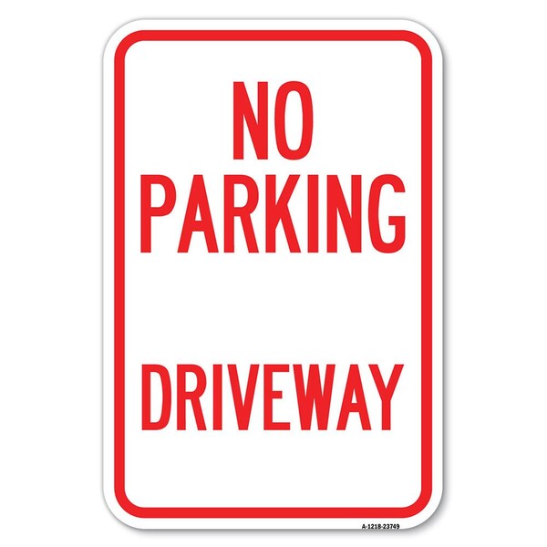 Signmission No Parking Driveway Heavy-Gauge Aluminum Sign, 12" x 18", A-1218-23749 A-1218-23749 - main